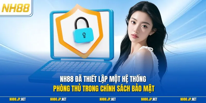 NH88 đã thiết lập một hệ thống phòng thủ trong chính sách bảo mật
